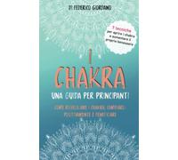 I Chakra. Una guida per principianti