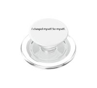 I Changed Myself For Me Self Love Empowerment Citazione PopSockets PopGrip per MagSafe