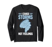 I Chase Storms Not Feelings Storm Chasing Meteorologo Maglia a Manica