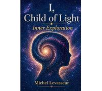 I, Child of Light: Inner Exploration