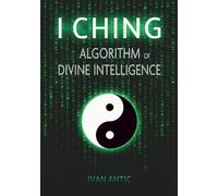 I Ching: Algorithm of Divine Intelligence