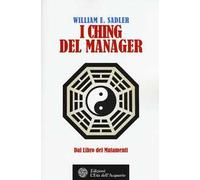 I Ching del manager. Dal libro dei mutamenti