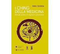I Ching della medicina. Manuale pratico di diagnosi e prevenzione