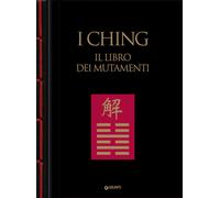 I Ching. Il libro dei mutamenti - 2022 - Giunti Editore (Varia)
