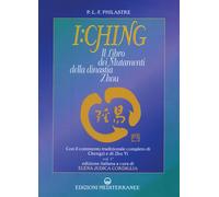 I Ching. Il libro dei mutamenti della dinastia Zhou - Philastre Paul-Louis-Félix