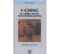 I-Ching. Il libro delle trasformazioni