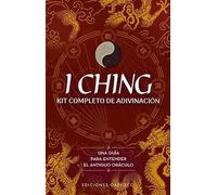 I ching kit completo de adivinación/ I Ching Divination Kit: Una guía para entender el antiguo oráculo