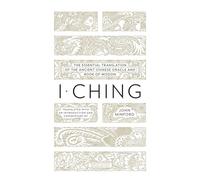 I Ching: The Essential Translation of the Ancient Chinese Oracle and Bookof