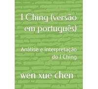 I Ching (versão em português): Análise e interpretação do I Ching