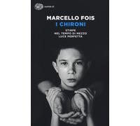 I Chironi: Stirpe-Nel tempo di mezzo-Luce perfetta - 2017 - Einau