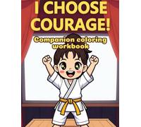 I Choose Courage!: Companion Coloring Workbook