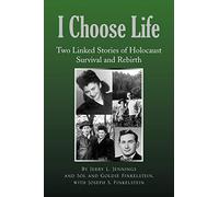 I Choose Life: Two Linked Stories of Holocaust Survival and Rebirth