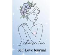 I Choose Me: Self-Love Journal