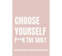 I Choose Myself (F*ck the Guilt): A 30-Day Guided Journal for Women Ready to Stop Apologizing and Set Boundaries_rose edition