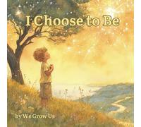 I Choose to Be