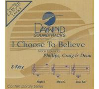 I Choose To Believe [Accompaniment/Performance Track] (Daywind Soundtracks Contemporary)