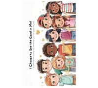 I Choose to See the Good in Me!: 32 Affirmations to help kids remember just how great they are!