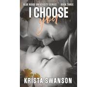I Choose You: Book 3 in the BRU Series: A Forbidden Enemies to Lovers Romance