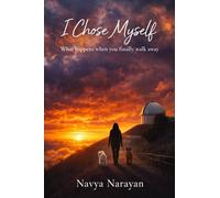 I Chose Myself: What happens when you finally walk away