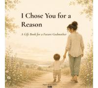 I Chose You for a Reason: A Gift Book for a Future Godmother