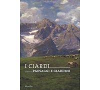 I Ciardi. Paesaggi e giardini. Catalogo della mostra (Conegliano, 16 febbr...