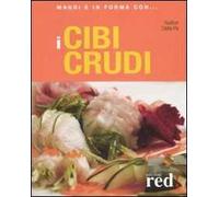 I cibi crudi. Ediz. illustrata