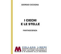 I ciechi e le stelle. Ediz. per ipovedenti - Cicogna Giorgio