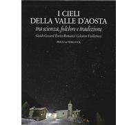 I cieli della Valle d'Aosta. Tra scienza, folclore e tradizione