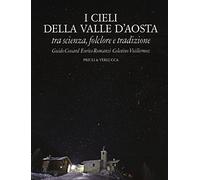 I cieli della Valle d'Aosta. Tra scienza, folclore e tradizione
