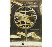 I cieli di Giorgione. Astrologia e divinazione nel fregio delle arti