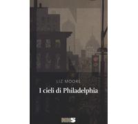 I cieli di Philadelphia [Paperback] [May 21, 2020] Moore, Liz and Arduini, Ada