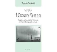 I cigni di burro. Viaggio «malinconico» attraverso immagini di un passato perduto