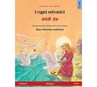 I cigni selvatici - जंगली हंस (italiano - hindi): Libro per bambini bilingue tratto da una fiaba di Hans Christian Andersen