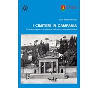 I cimiteri in Campania. L'evoluzione storico-artistica dell'arte cimiteriale italiana