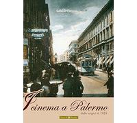 I cinema a Palermo. Dalle origini al 1953