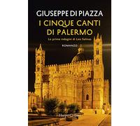 I cinque canti di Palermo. Le prime indagini di Leo Salinas