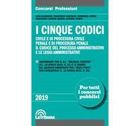 I cinque codici. Civile e di procedura civile. Penale e di procedura penale. Il codice del processo amministrativo e le leggi amministrative