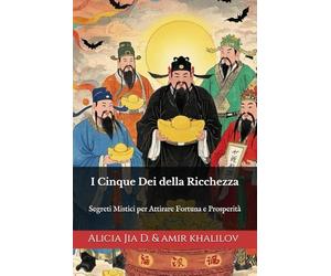 I Cinque Dei della Ricchezza: Segreti Mistici per Attirare Fortuna e Prosperità