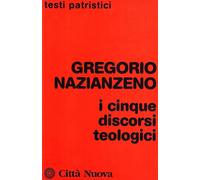 I cinque discorsi teologici [Dec 31, 1986] Gregorio di Nazianzo (san) and Moresc