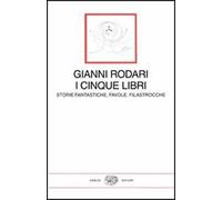 I cinque libri. Storie fantastiche, favole, filastrocche