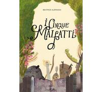I cinque malfatti. Ediz. a colori - Alemagna Beatrice