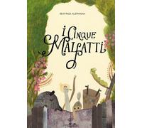 I CINQUE MALFATTI. EDIZ. A COLORI - ALEMAGNA BEATRICE - TOPIPITTORI