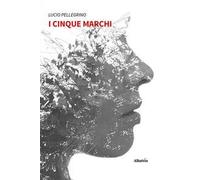 I cinque marchi - Pellegrino Lucio