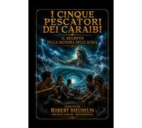 I Cinque Pescatori Caraibici: Il Segreto della Maestra delle Acque: 5