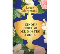 I cinque profumi del nostro amore