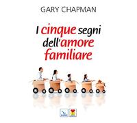 I cinque segni dell'amore familiare