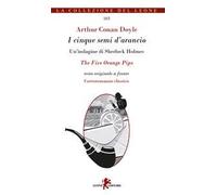 I cinque semi d'arancio. Un'indagine di Sherlock Holmes. Testo inglese a fronte