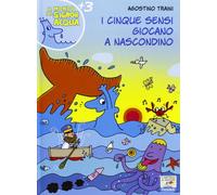 I cinque sensi giocano a nascondino. Ediz. illustrata