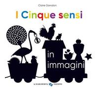 I cinque sensi in immagini. Ediz. a colori - Garralon Claire