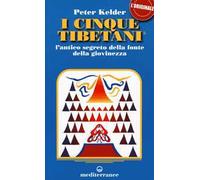 I cinque tibetani. L'antico segreto della fonte della giovinezza